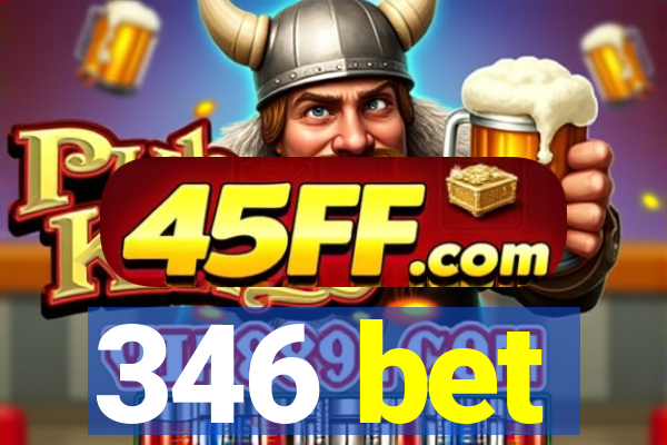 346 bet